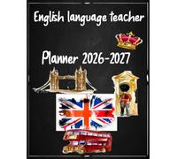 English language Teacher Planner 2026-2027: Lesson Plan Grade and Record Book for Teachers, Large Monthly and Weekly Class Organizer and Calendar from August 2026 to July 2027
