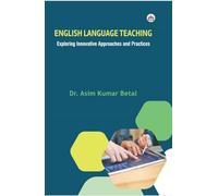English Language Teaching: Exploring Innovative Approaches and Practices