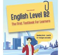 English - Level B2: The First Textbook For Learners. Speaking Cards - Level B2 For Teenagers and Adult. Test Your English Vocabulary.