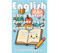 English Like a Native: Aprende inglés como los niños nativos