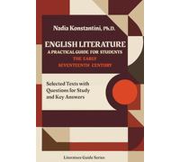 English Literature: A Practical Guide for Students, Volume 3: The Early Seventeeth Century: Selected Texts with Questions for Study and Key Answers