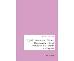 English Literature as a Mirror: Human Nature, Social Breakdown, and Paths to Redemption