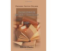 English Literature from "Beowulf" to Bernard Shaw: For the use of Schools, Seminaries and Private Students