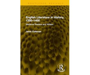 English Literature in History, 1350-1400: Medieval Readers and Writers