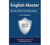English Master B2 Key Word Transformation (20 tests de pratique pour le Cambridge First)