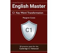 English Master C1 Key Word Transformation (20 tests de pratique pour le Cambridge Advanced)
