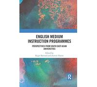 English Medium Instruction Programmes : Perspectives From South East Asian Universities
