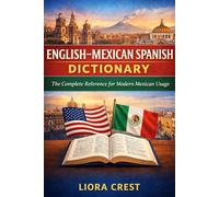 English-Mexican Spanish Dictionary: The Complete Reference for Modern Mexican Usage