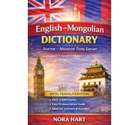 English-Mongolian Dictionary: A Practical Bilingual Dictionary with Transliteration for Learners, Travelers, and Language Enthusiasts