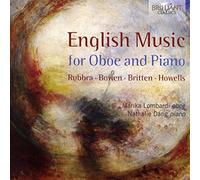 Rubbra, Bowen, Britten, Howells – Musique anglaise pour hautbois et piano – Edel
