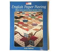 English Paper Piecing: Fresh New Quilts from Bloom Creek