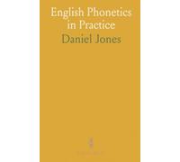 English Phonetics in Practice: Phonetic transcriptions paired with authentic texts to build pronunciation and listening skills