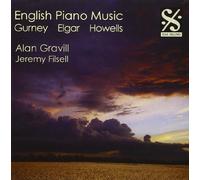 English Piano Music. Gurney, Elgar, Howells. Gravill, Filsell.