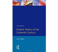 English Poetry of the Sixteenth Century, Longman Literature In English Series Gary F. Waller (Auteur)