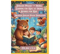 English-Polish → Moral Learning for Kids: 50 Moral Stories for Kids | Bilingual English-Polish Translations | For Age 4 to 10