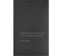 English Political Culture in the Fifteenth Century Michael Hicks (Auteur)