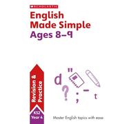 English Practice and Revision Workbook For Ages 8-9 (Year 4) Covers all key topics with answers (SATs Made Simple): 1