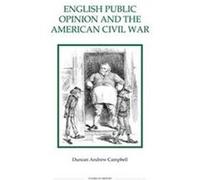 English Public Opinion and the American Civil War, Royal Historical Society Studies in History Duncan Andrew Campbell (Auteur)