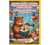 English-Punjabi → Toddler Parent Handbook: 50 Moral Stories for Kids | Bilingual English-Punjabi Translations | For Ages 3-8