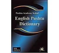 English Pushtu Dictionary: The Pushtu Academy's Larger Pushto Dictionary, A Bilingual Dictionary Of The Of The Pakhto, Pushto, Pukhto Pashtoe, Pa