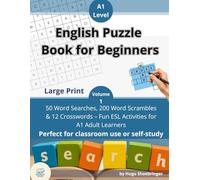 English Puzzle Book for Beginners: 50 Word Searches, 200 Word Scrambles & 12 Crosswords - Fun ESL Activities for A1 Learners and Adults