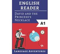 English Reader - David and the Princess’s Necklace - A1: Short stories for english learners