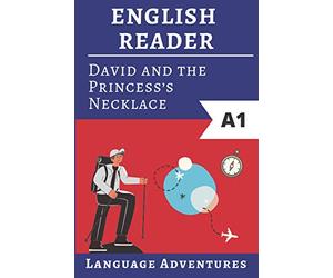 English Reader - David and the Princess’s Necklace - A1: Short stories for english learners