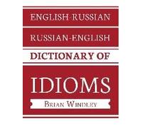 English-Russian/Russian-English Dictionary Of Idioms