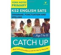 English SATs Catch Up Grammar, Punctuation and Spelling: York Notes for KS2 - [Version Originale] Inconnu (Auteur)