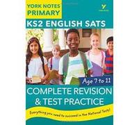 English Sats Complete Revision And Test Practice: York Notes For Ks2: Catch Up, Revise And Be Ready For 2025 Exams