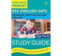 English SATs Grammar, Punctuation and Spelling Study Guide: York Notes for KS2 - [Version Originale] Inconnu (Auteur)