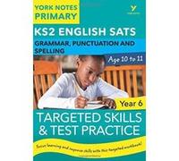 English SATs Grammar, Punctuation and Spelling Targeted Skills and Test Practice for Year 6: York Notes for KS2 - [Version Originale] Inconnu (Auteur)