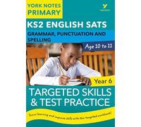 English SATs Grammar, Punctuation and Spelling Targeted Skills and Test Practice for Year 6: York Notes for KS2 - [Version Originale] Inconnu (Auteur)