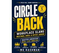 English Slang: Master American Real-Life English - Volume 5: Circle Back: American Office Jargon, Meeting-Speak, Email Slang & Corporate Communication