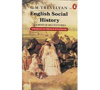 English Social History: A Survey of Six Centuries, Chaucer to Queen Victoria