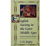 English Society in the Later Middle Ages: Class, Status and Gender Rigby, S H (Auteur)