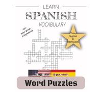 ENGLISH-SPANISH CROSSWORD PUZZLES: Learn Spanish Vocabulary with Crosswords puzzles. 8x10 inches. 86 pages. Learn having fun.
