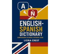 English-Spanish Dictionary: Comprehensive Bilingual Reference Guide
