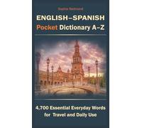 English-Spanish Pocket Dictionary A-Z: 4,700 Essential Everyday Words for Travel and Daily Use