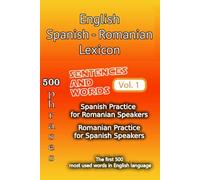 English Spanish Romanian Lexicon - Volume 1: Most common words and everyday usage phrases.