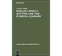 English Speech Rhythm And The Foreign Learner