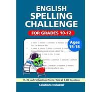 English Spelling Challenge Puzzle Book: 2400 Questions, 120 Puzzles, Great English Spelling Challenge Word Game, For Grades 10-12, Ages 15-18, Size 8.5x11 Inches.