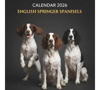 English Springer Spaniels Calendar 2026: Elegant Companions with Boundless Energy