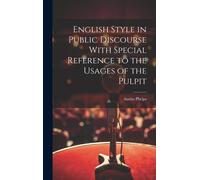 English Style In Public Discourse With Special Reference To The Usages Of The Pulpit