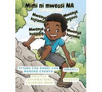 English - Swahili coloring book for kids, specially boys: Mimi ni mweusi na... - I am Black and... coloring book