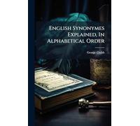 English Synonymes Explained, In Alphabetical Order