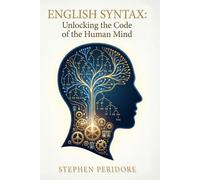English Syntax: Unlocking the Code of the Human Mind