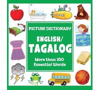 English Tagalog Picture Dictionary: More Than 350 Essential Words