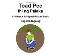 English-Tagalog Toad Pee/Ihi Ng Palaka Children's Bilingual Picture Book