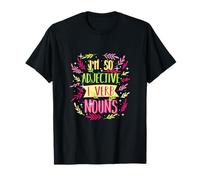 English Teacher I'm So Adjective I Verb Nouns Cote Grammar T-Shirt